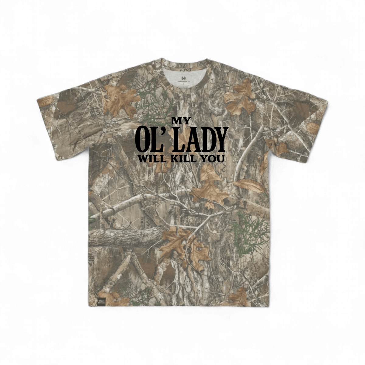 My Ol' Lady Will Kill You T-Shirt - madhatter