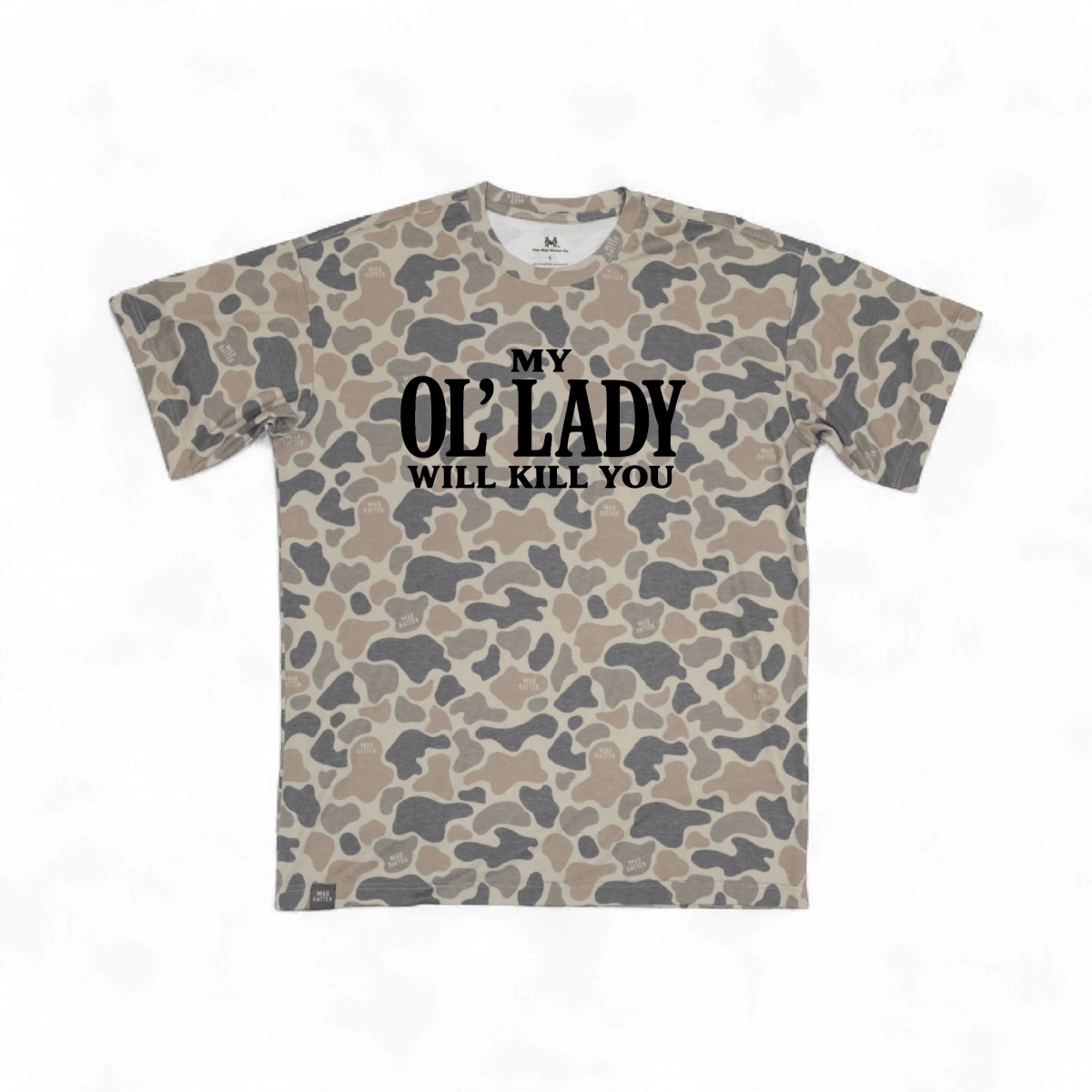 My Ol' Lady Will Kill You T-Shirt - madhatter