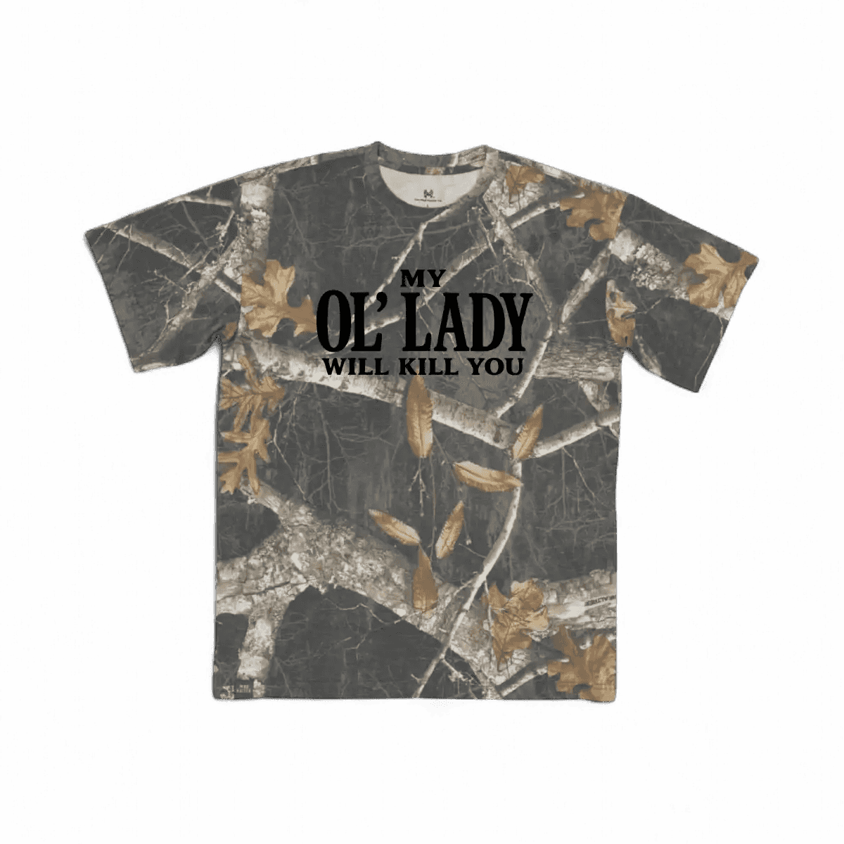 My Ol' Lady Will Kill You T-Shirt - madhatter