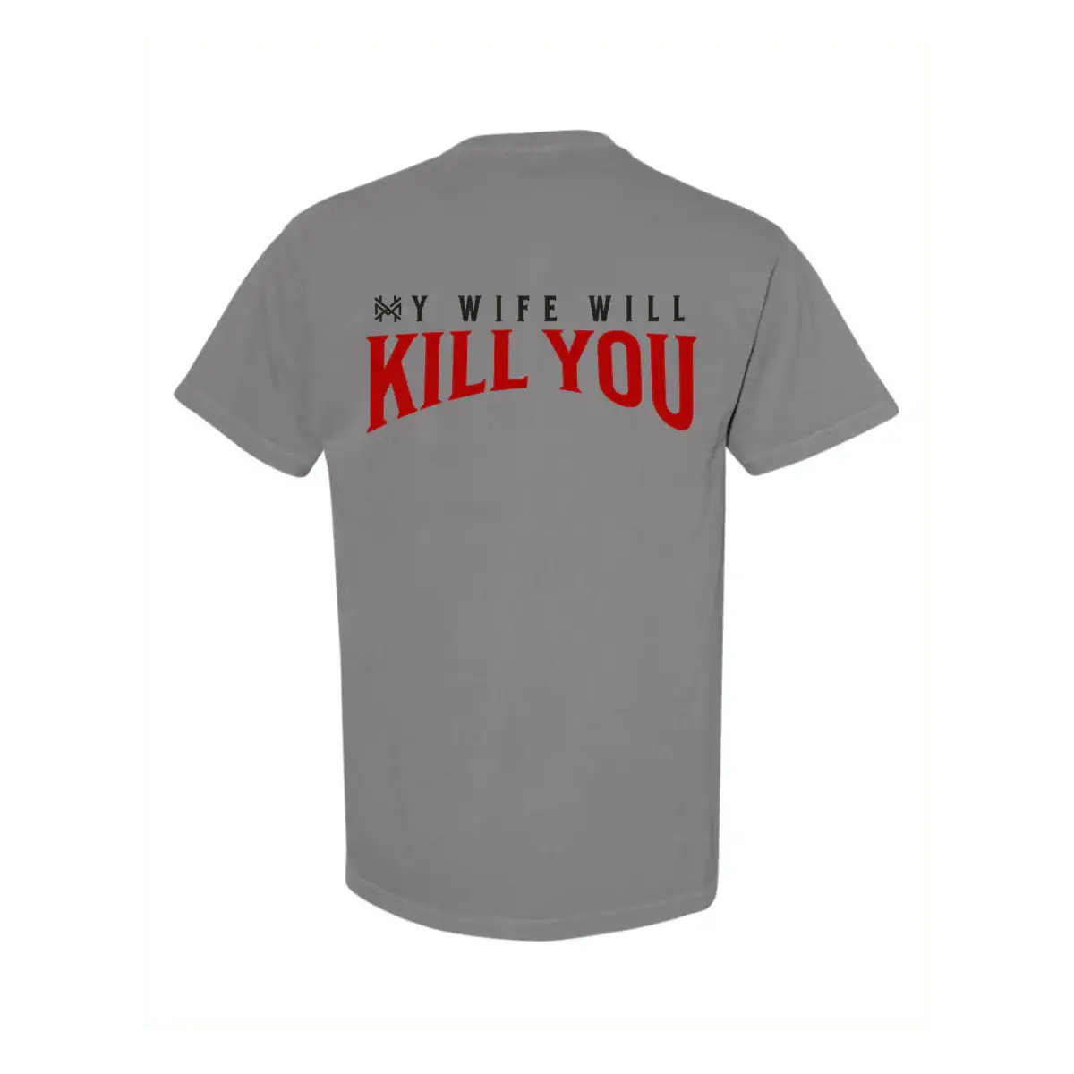 My Wife Will Kill You T-Shirt - The Mad Hatter Company