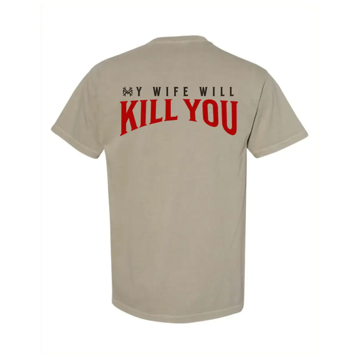 My Wife Will Kill You T-Shirt - The Mad Hatter Company