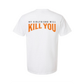 My Girlfriend Will Kill You T-Shirt