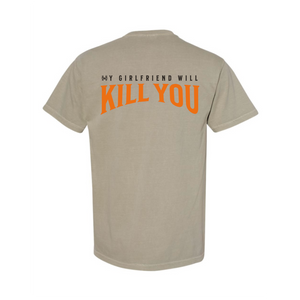 My Girlfriend Will Kill You T-Shirt