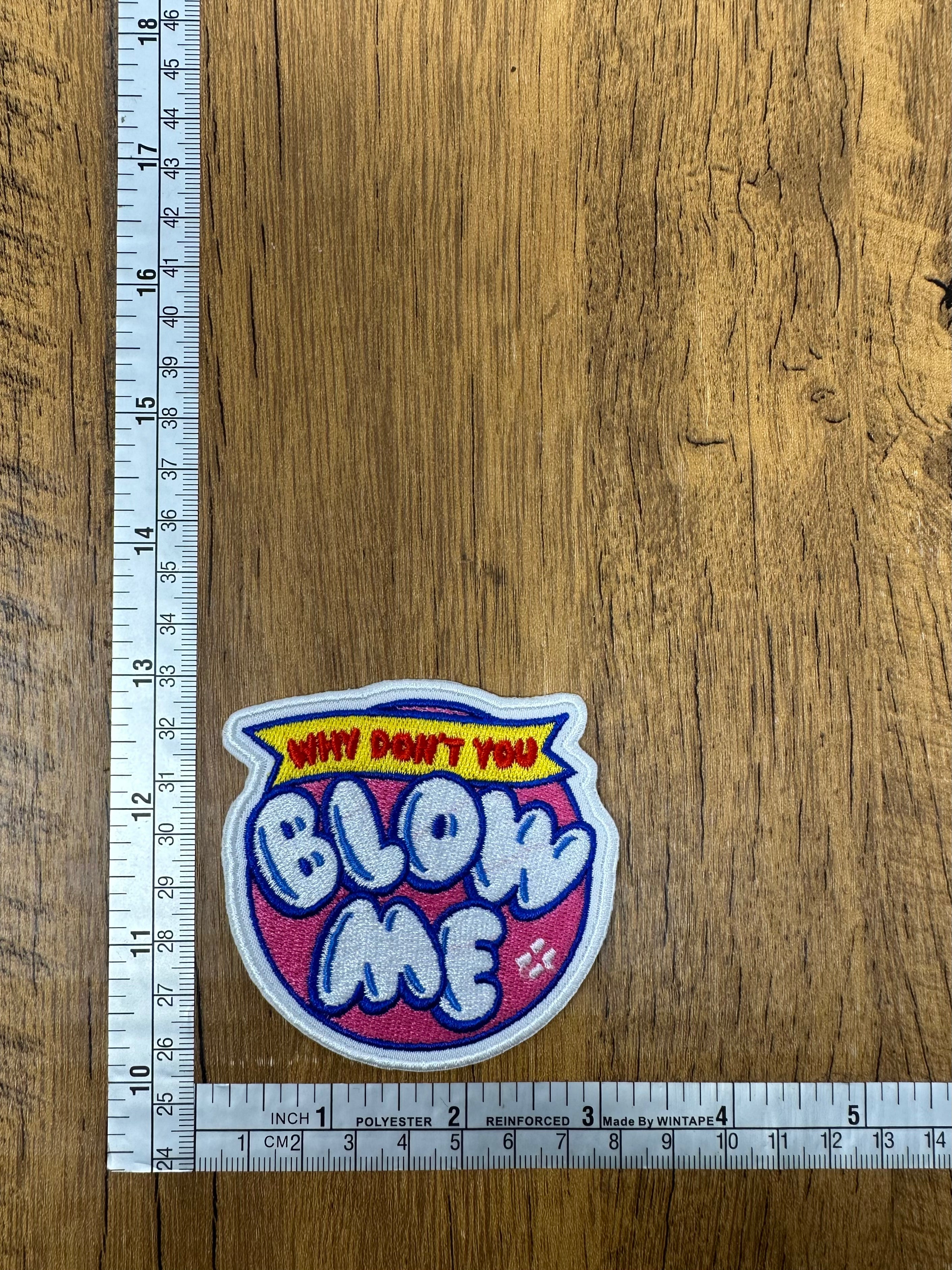 Why Don’t You Blow Me