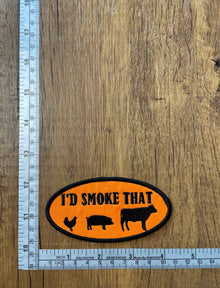 I'd Smoke That