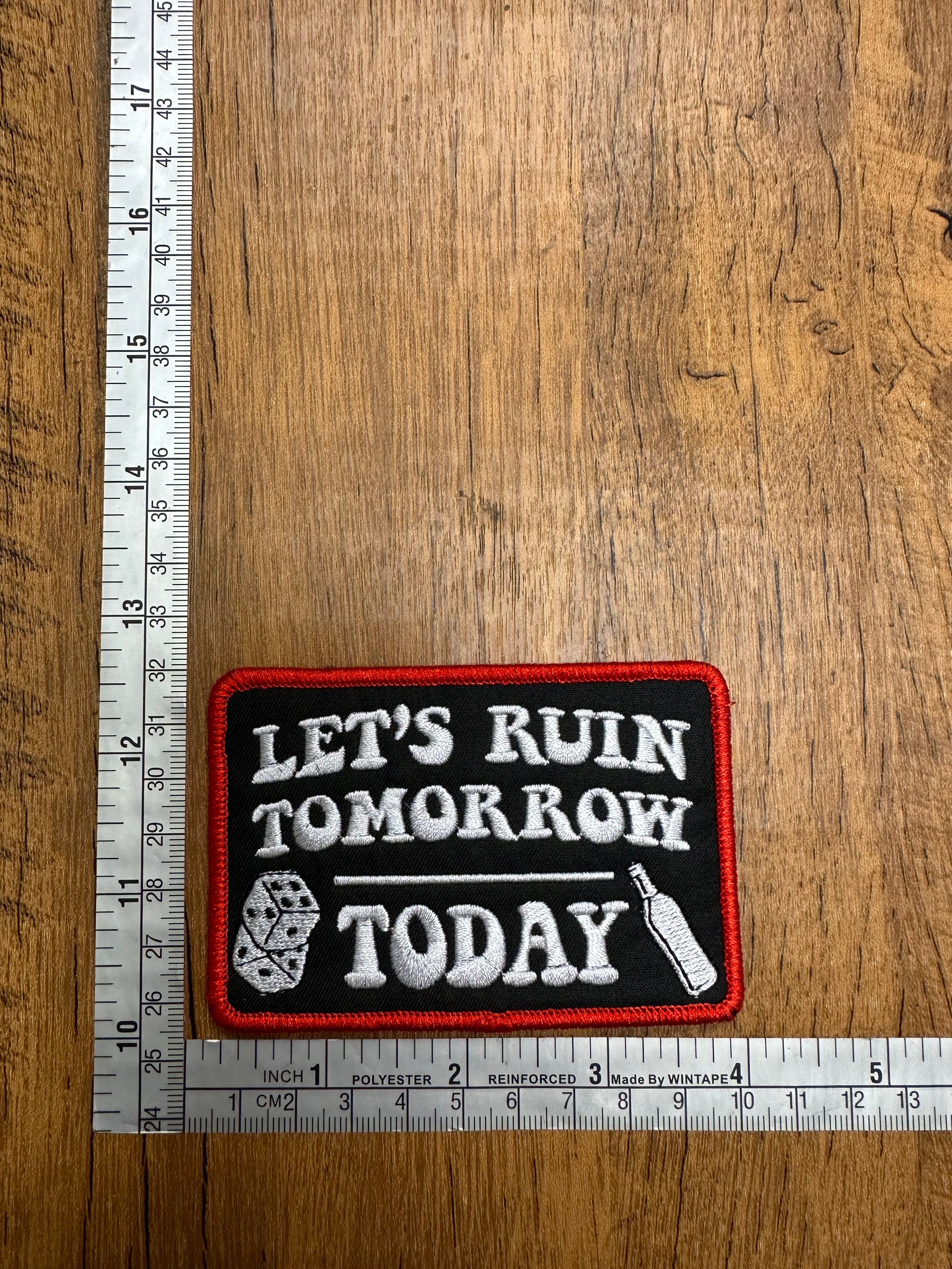 Let’s Ruin Tomorrow- Today