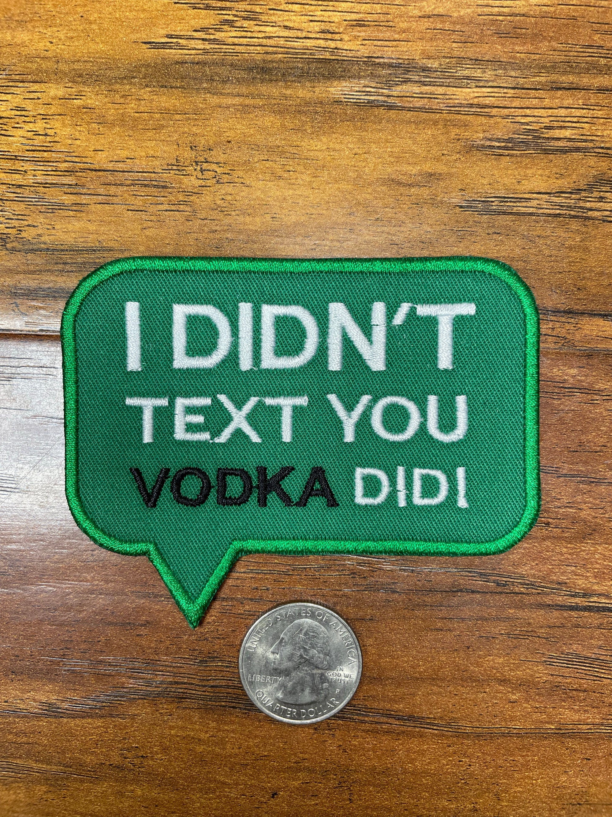I Didn’t Text You Vodka Did